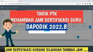 CARA TARIK PTK UNTUK MENAMBAH JAM SERTIFIKASI GURU DAPODIK 2022.B