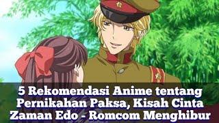 5 Rekomendasi Anime tentang Pernikahan Paksa Kisah Cinta Zaman Edo - Romcom Menghibur