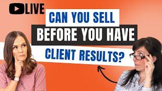 No client results yet? How to market & sell before you have client case studies ready