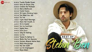 Best of Stebin Ben  23 super hit Songs Thoda Thoda Pyaar Rula Ke Gaya Ishq & Mera Mehboob & more