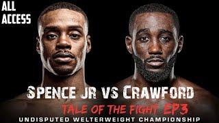 Errol Spence vs Terence Crawford  TALE OF THE FIGHT ep3  LET THE TRUTH BE TOLD ALL ACCESS