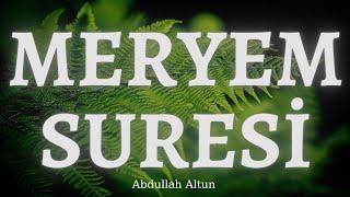 Meryem Suresi Tamamı  Abdullah Altun  Surah Maryam