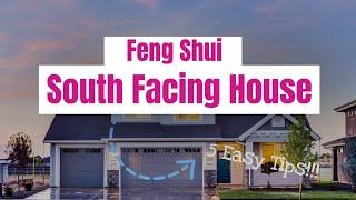 How to Feng Shui A South Facing House - 5 Easy Tips