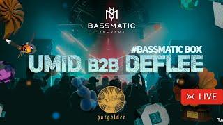  Umid b2b Deflee - Live  @gazgolder  BassmaticBOX  Melodic House & Indie Dance