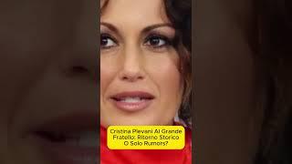 Cristina Plevani al Grande Fratello Ritorno Storico o Solo Rumors?