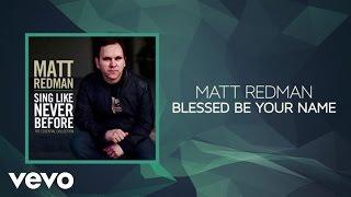 Matt Redman - Blessed Be Your Name Lyrics And Chords
