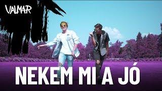 VALMAR - Nekem Mi A Jó Official Music Video