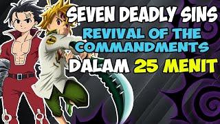 SELURUH CERITA SEVEN DEADLY SINS REVIVAL OF THE COMMANDMENTS DALAM 25 MENIT