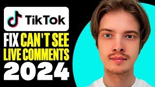 How To Fix Cant See Live Comments On TikTok App 2024