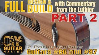 Parlor Guitars from Scratch  Full Design and Build with Commentary from the Luthier  Part 2