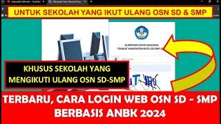 TERBARU CARA LOGIN WEB OSN SD - SMP BERBASIS ANBK 2024