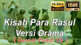 Alkitab suara - Kisah Para Rasul versi drama Full HD pasal & ayat. Revisi Pasal 19.