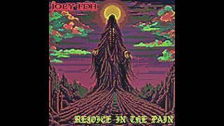 JOEY FDH - REJOICE IN THE PAIN Full EP