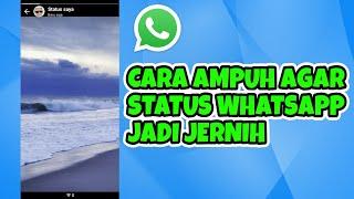Cara Agar Status WhatsApp Jadi Jernih & Tidak Buram Kualitas HD Terbaru