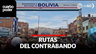 La nueva ruta del contrabando en la frontera entre Perú y Bolivia  Cuarto Poder  Perú