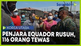 Penjara Equador Rusuh 116 Orang Tewas