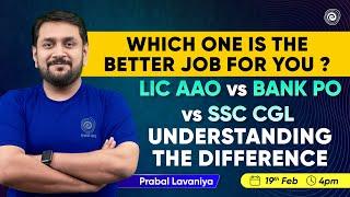 Which One Is Better Job For You ?  LIC AAO Bank PO or SSC CGL  Detailed Comparison  Prabal Sir