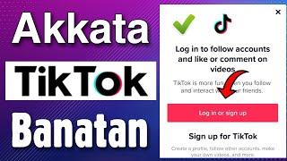 Akkata TikTok itti Banatan How to Create TikTok Account