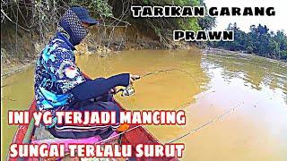 ini yg terjadi mancing udang galah sungai terlalu surut...