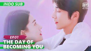 【FULL】The Day Of Becoming You Ep.1【INDO SUB】 iQiyi Indonesia