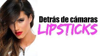 DETRÁS DE CÁMARAS  GABY ESPINO LIPSTICKS