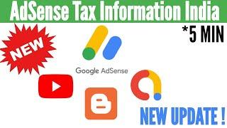 New Google Adsense Tax Information India  Youtube  Blogger  AdMob  in Hindi