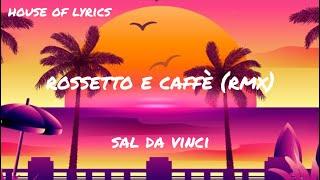 Sal Da Vinci - ROSSETTO E CAFFÈ RMX TestoLyrics