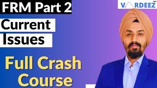 FRM Part 2 - Current Issues Full Crash Course 2024