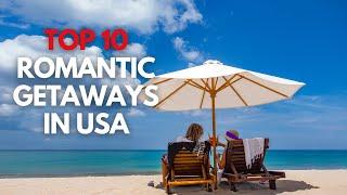 Top 10 Romantic Getaways in the USA Unforgettable Destinations for Couples 2023