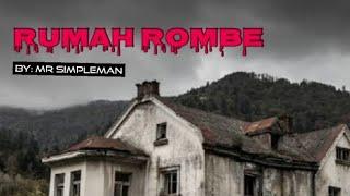 Kisah Horor Rumah Rombe by mr simpleman part 2 tamat