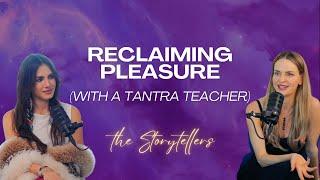 Reclaiming Pleasure with Tantra Teacher Layla Martin