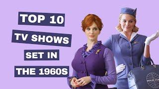 Top 10 TV Shows Set in the 1960s