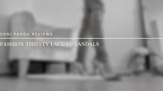 Soni Panda  Fashion Thirsty Lace Up Sandal Review