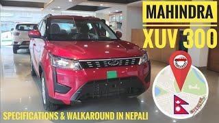 नेपाली Mahindra XUV 300  महिन्द्रा एक्स्यूभी ३००  Walkaround and Specifications in Nepali