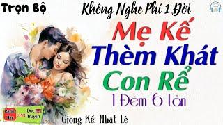 Vừa mới nghe 5 phút đã thấy hứng thú với Mẹ kế thèm khát con rể - Truyện Ngắn thầm kín hay nhất 2023