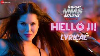 Hello Ji - Sunny Leone  Kanika Kapoor  Ragini MMS Returns Season 2  Meet Bros Kumaar  Lyrical