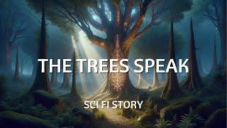 The Trees Speak  HFY  A Short Sci-Fi Story