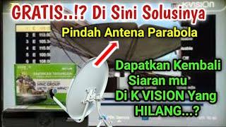 Solusi Mencari Siaran K VISION Yang Hilang  Pindahkan Antena Parabola