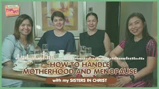 Managing Motherhood and Menopause with my Sisters in Christ  FFTA Podcast 8