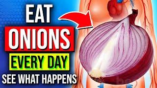 THIS Happens When You Eat ONIONS Every Day For 1 WEEK