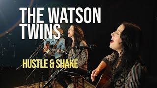 Watson Twins Hustle and Shake