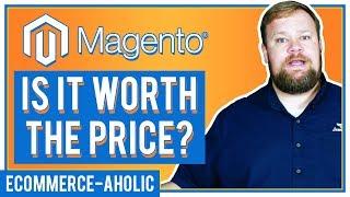 Is Magento Worth The Price?