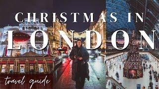 CHRISTMAS IN LONDON GUIDE Christmas markets illuminations ice skating & things to do