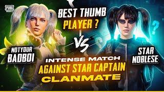 Intense 1v1 Against Star Captain Clanmate  Best Thumb Player ?  notYOURBADBOI  Pubg Mobile