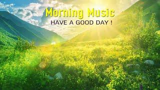 THE BEST MORNING MUSIC -  Pure Clean Positive Energy Vibration - Deep Relaxing & Healing Music