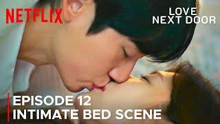 Love Next Door Episode 12  Bae Seok Ryu & Seung Hyo First Bed Kissing & Intimate Scene {ENG SUB}