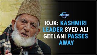 IOJK KASHMIRI LEADER SYED ALI GEELANI PASSES AWAY  Indus News