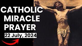 Catholic Miracle Prayer -  POWERFUL PROPHETIC PRAYERS  Saturday July 20 2024