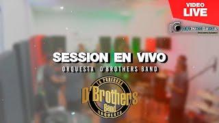 Live Session Orquesta DBrothers Band En Vivo HD