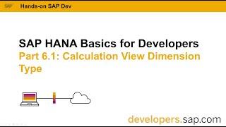 SAP HANA Basics For Developers Part 6.1 Calculation View Dimension Type
